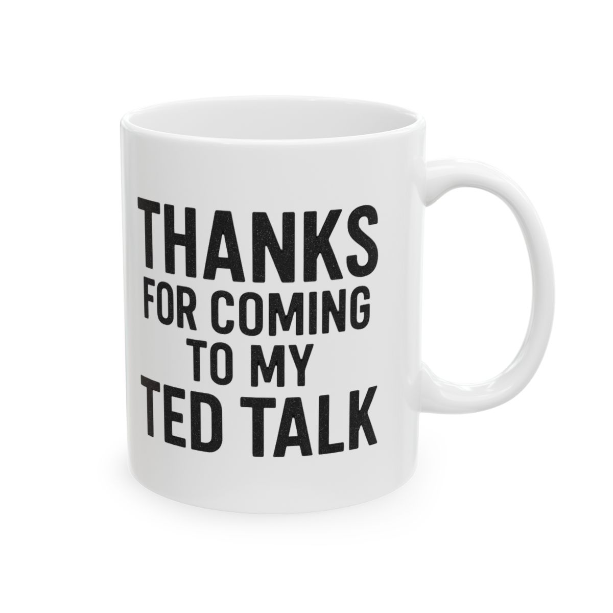 Thanks for Coming to My TED Talk Ceramic Coffee Mug - Official mugs merchandise
