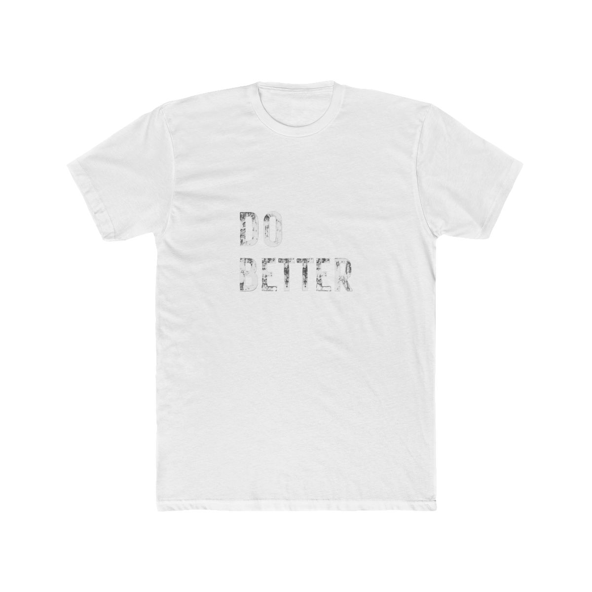 Black T Shirt with white text that reads "DO BETTER" in a distressed font - Official t-shirts merchandise