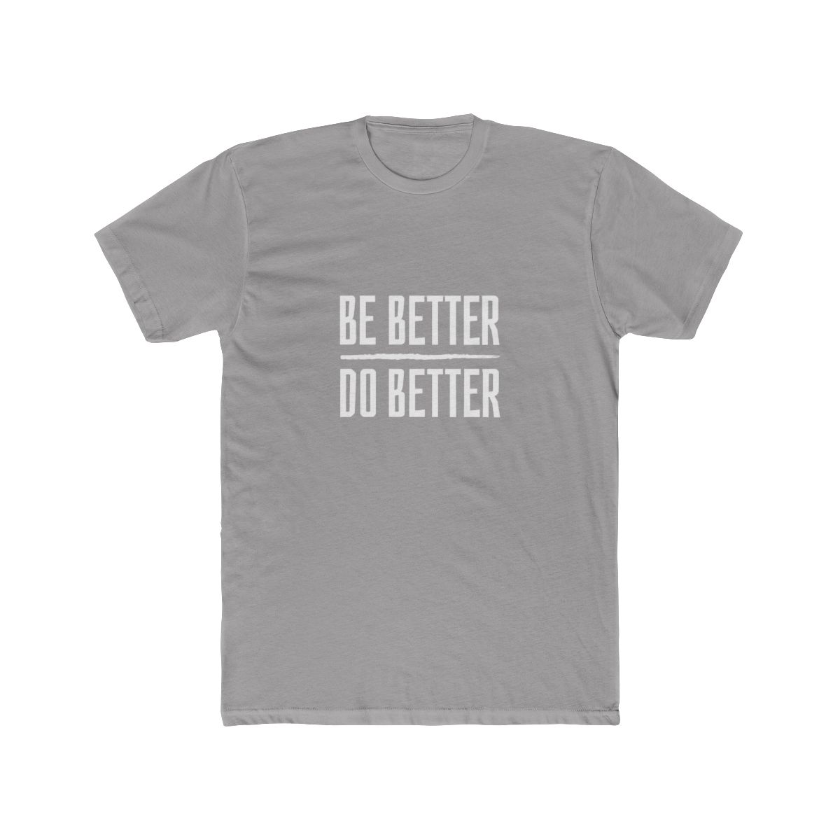 Be Better Do T-Shirt - Official t-shirts merchandise