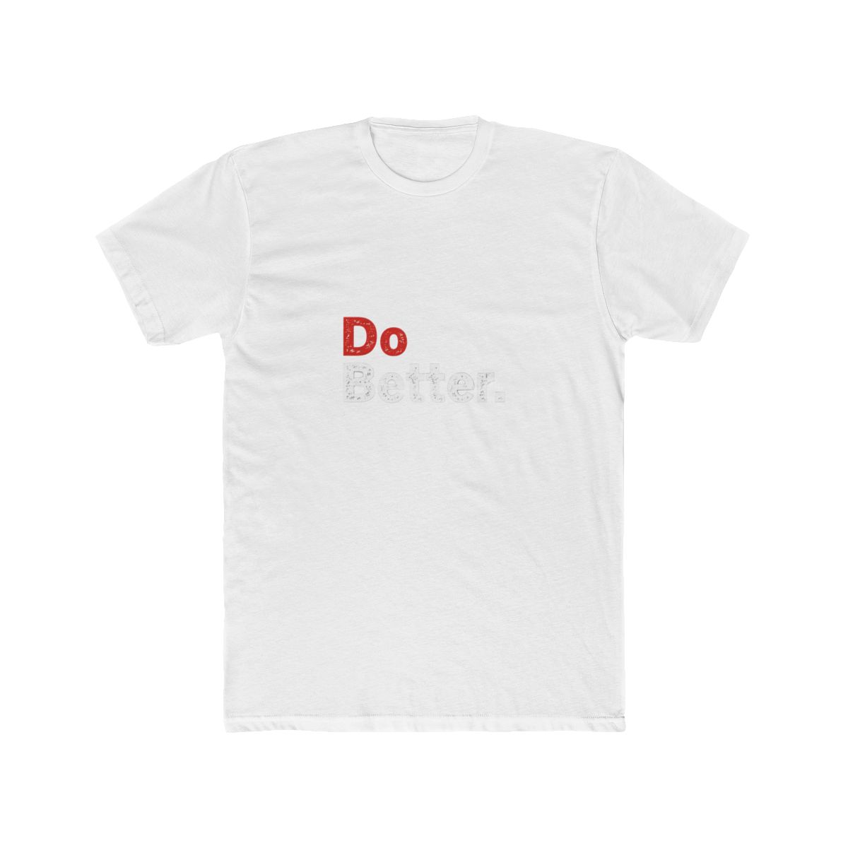 A black t-shirt with white text that reads "Do Better." The text is in a distressed font style with the word "Do" in red - Official t-shirts merchandise
