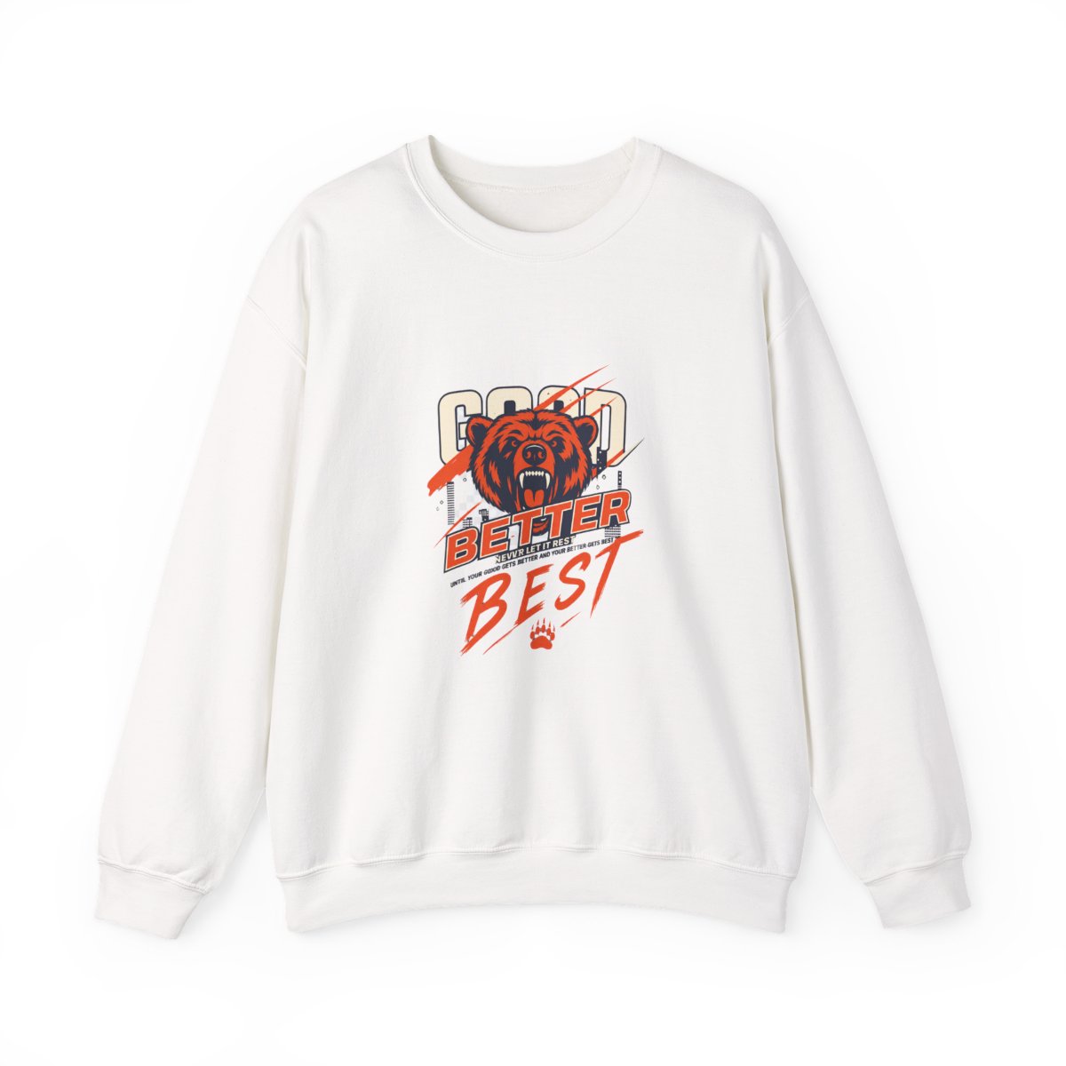 GOOD BETTER BEST Bears Sweatshirt - Official sweatshirts merchandise