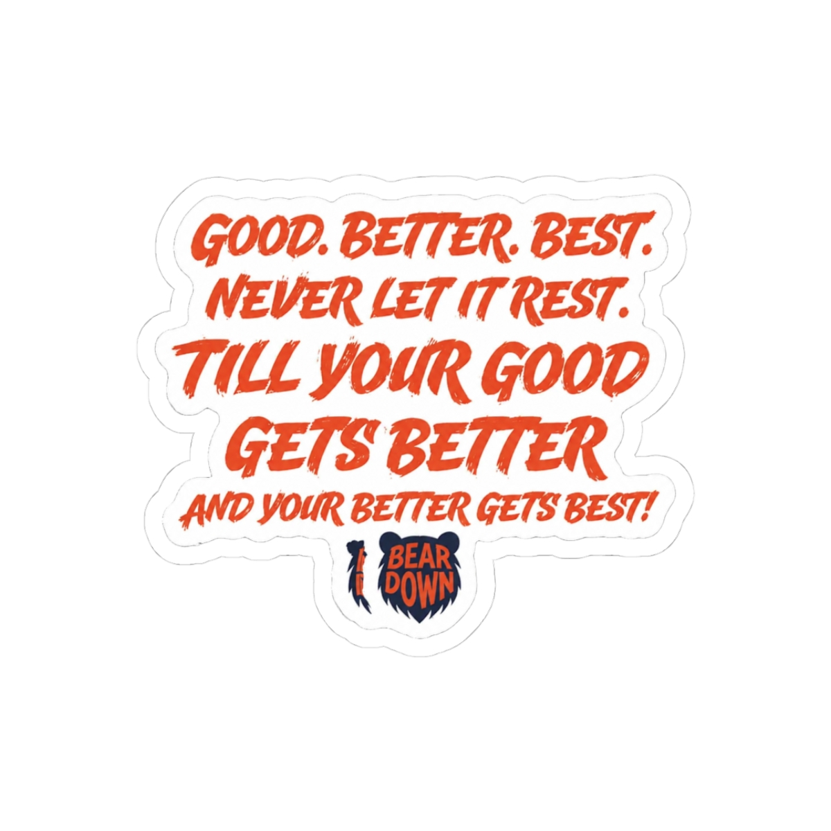 Good Better Best Bear Quote Sticker - Official stickers merchandise