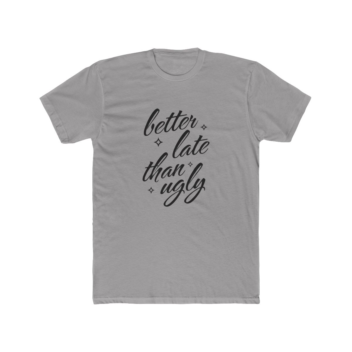 better late than ugly" Cropped T Shirt - Official t-shirts merchandise