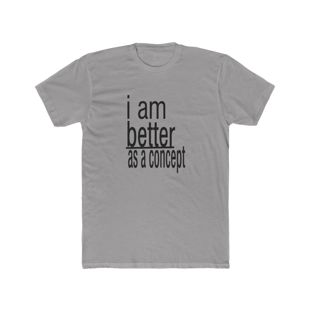 I Am Better As A Concept T Shirt Y2K Grunge Aesthetic Graphic Tee - Official t-shirts merchandise