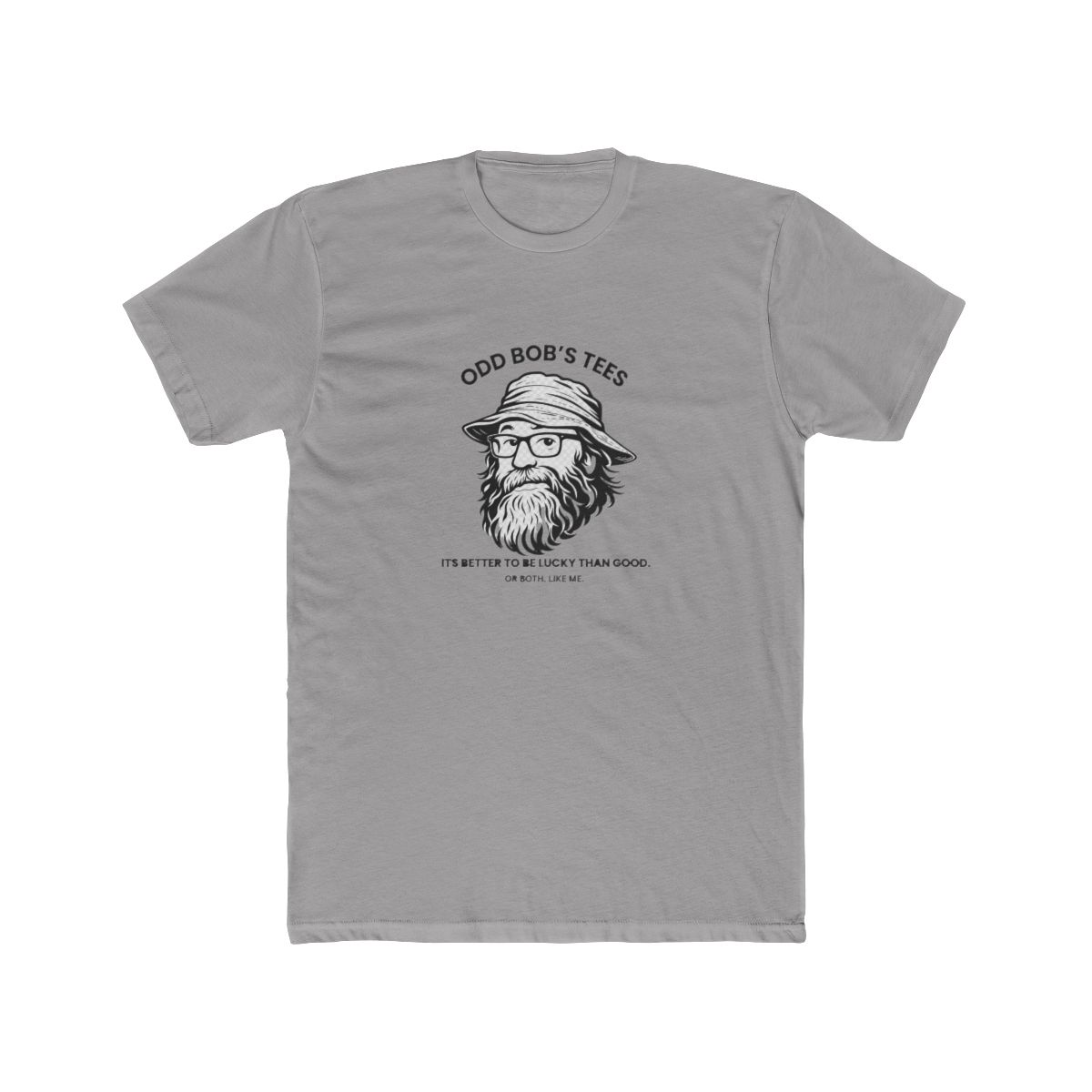 Funny Quote Shirt Its Better to Be Lucky Than Good Humor Tee Casual Graphic Tee Confident Funny Saying Gift Idea - Official t-shirts merchandise