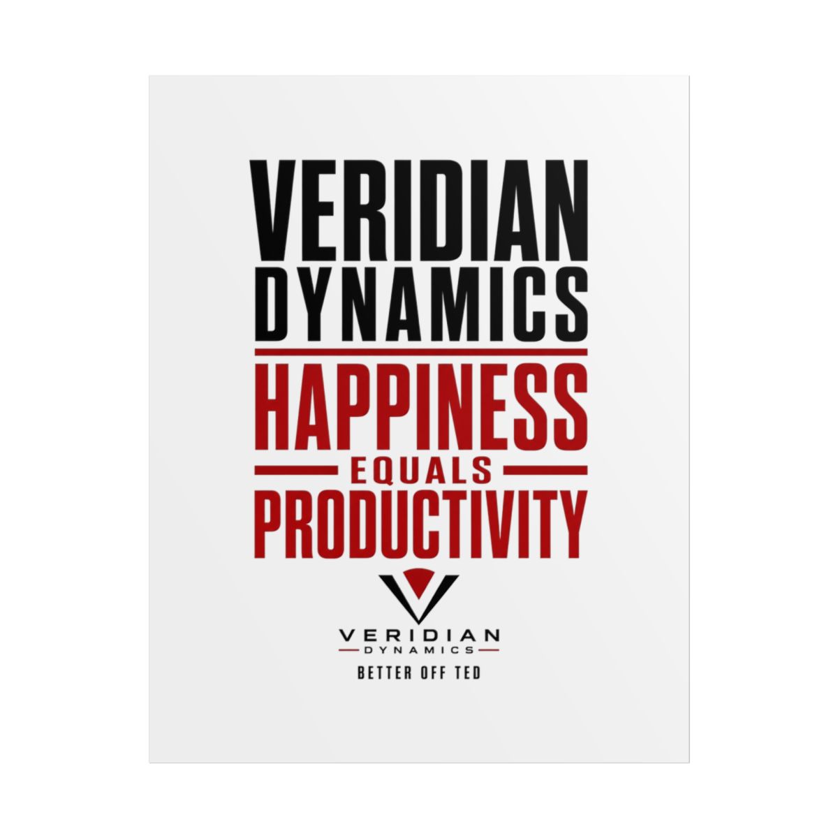Better Off Ted "Veridian Dynamics: Happiness Equals Productivity" Poster - Better Off Ted official Posters & Wall Art merch