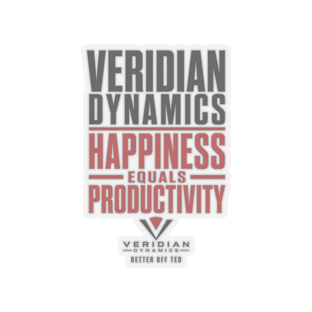 Better Off Ted "Veridian Dynamics: Happiness Equals Productivity" Sticker - alternate angle 2, merchandise