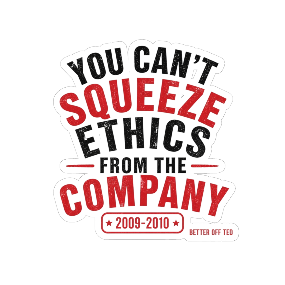 Better Off Ted "You Can" Sticker
