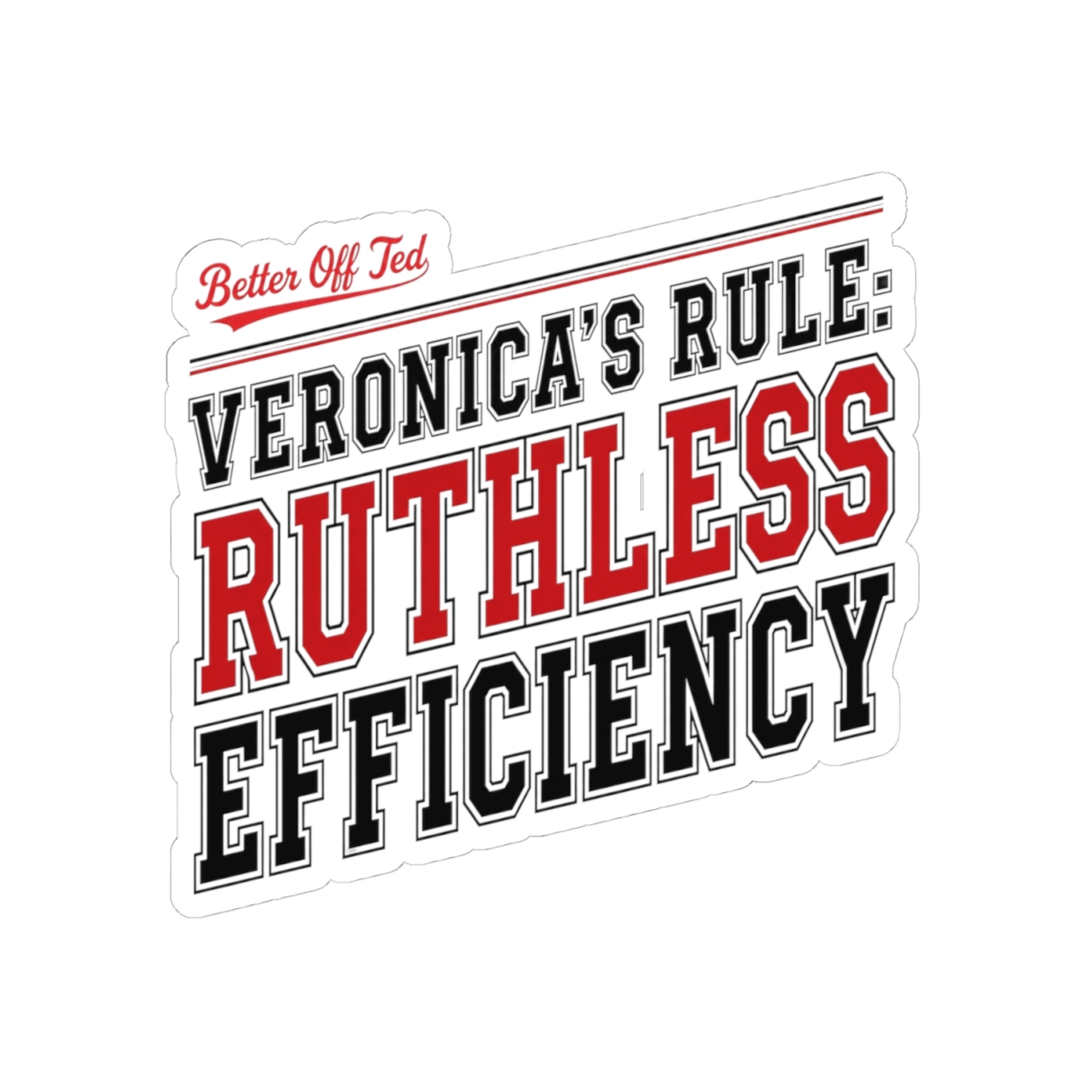 Better Off Ted "Veronica" Sticker - alternate angle 2, merchandise