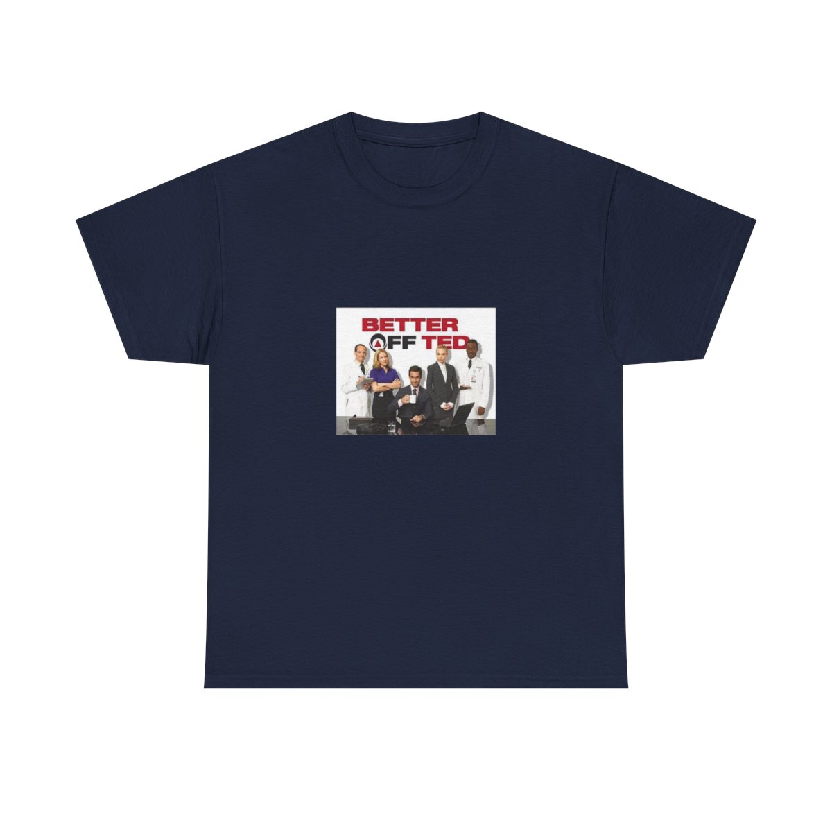 Better Off Ted Heavy Cotton Tee #2 - alternate angle 5, merchandise