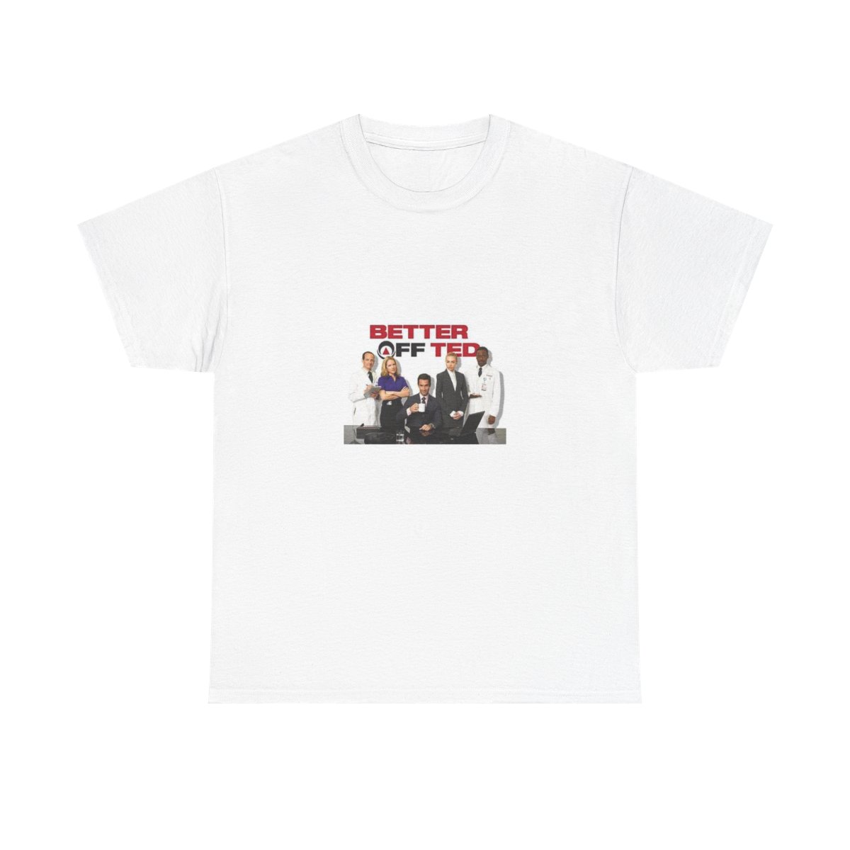 Better Off Ted Heavy Cotton Tee #2 - Official t-shirts merchandise
