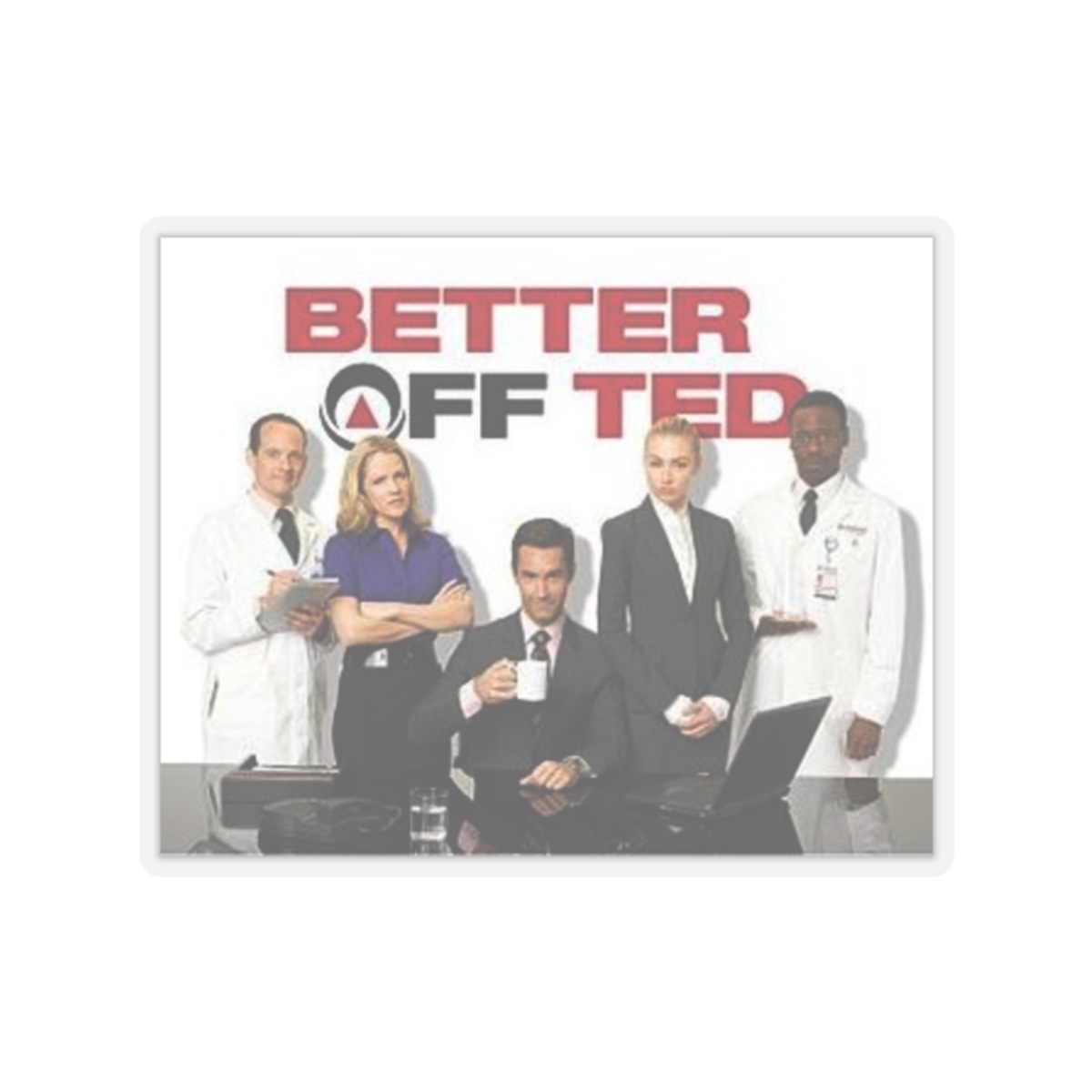 Better Off Ted Sticker #2 - Official stickers merchandise